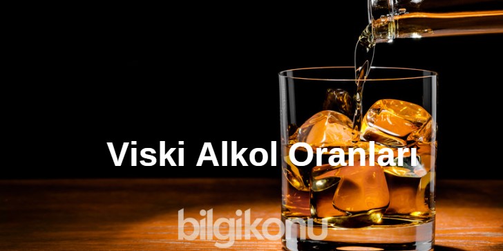 Viski Alkol Oranları